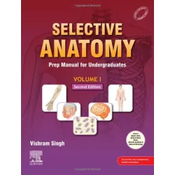 Selective Anatomy: Prep Manual for Undergraduates (Vol - 1) - 3E