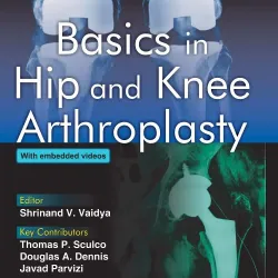 Basics in Hip and Knee Arthroplasty - 2E