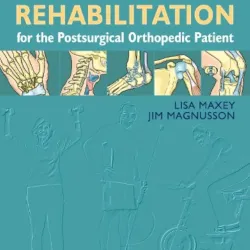 Rehabilitation for the Postsurgical Orthopedic Patient-3E