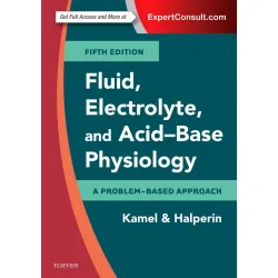 Fluid, Electrolyte and Acid-Base Physiology: A Problem-Based Approach - 5E