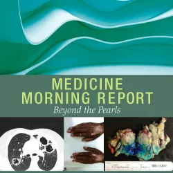 Medicine Morning Report: Beyond the Pearls - 1E