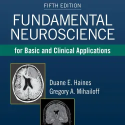 Fundamental Neuroscience for Basic and Clinical Applications -5E