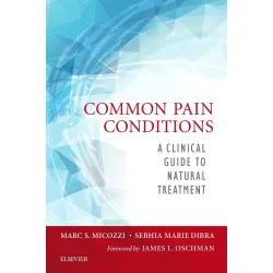 Common Pain Conditions: A Clinical Guide to Natural Treatment -1E