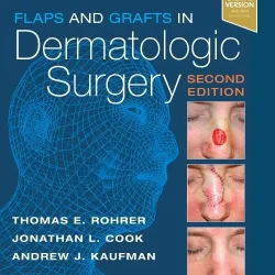 Flaps and Grafts in Dermatologic Surgery - 2E