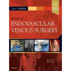 Atlas of Endovascular Venous Surgery: Expert Consult - Online and Print - 2E