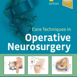 Core Techniques in Operative Neurosurgery: Expert Consult - Online and Print - 2E