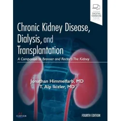 Chronic Kidney Disease, Dialysis, and Transplantation: A Companion to Brenner and Rector's The Kidney - 4E