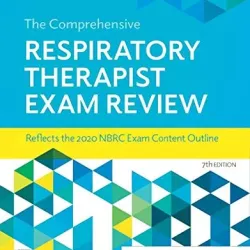 The Comprehensive Respiratory Therapist Exam Review - 7E