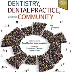 Burt and Eklund’s Dentistry, Dental Practice, and the Community -7E