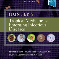 Hunter's Tropical Medicine and Emerging Infectious Diseases - 10E