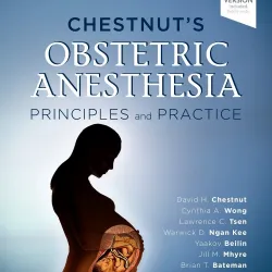 Chestnut's Obstetric Anesthesia: Principles and Practice -6E