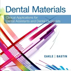 Dental Materials: Clinical Applications for Dental Assistants and Dental Hygienists - 4E