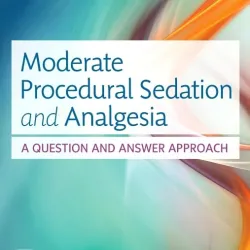 Moderate Procedural Sedation and Analgesia