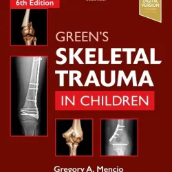 Green's Skeletal Trauma in Children - 6E