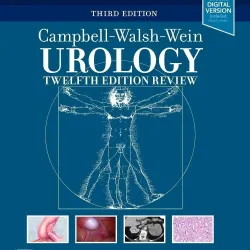 Campbell-Walsh Urology Twelfth Edition Review - 3E