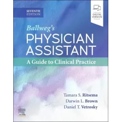 Ballweg's Physician Assistant: A Guide to Clinical Practice-7E