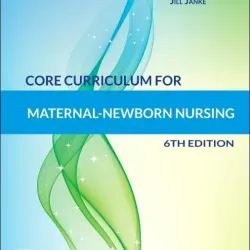 Core Curriculum for Maternal-Newborn Nursing-6E