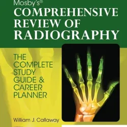 Mosby's Comprehensive Review of Radiography - 8E