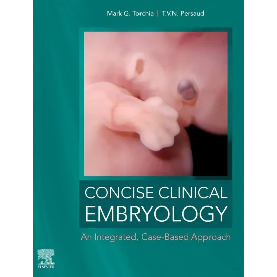 Concise Clinical Embryology: an Integrated, Case-Based Approach-1ED