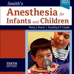 Smith's Anesthesia for Infants and Children - 10E