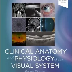 Clinical Anatomy and Physiology of the Visual System-4E