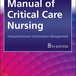 Manual of Critical Care Nursing: Interprofessional Collaborative Management - 8E