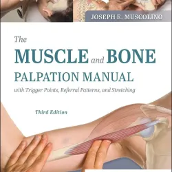 The Muscle and Bone Palpation Manual with Trigger Points, Referral Patterns and Stretching-3E