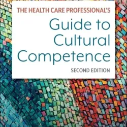 The Health Care Professional's Guide to Cultural Competence - 2E