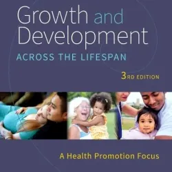 Growth and Development Across the Lifespan: A Health Promotion Focus - 3E