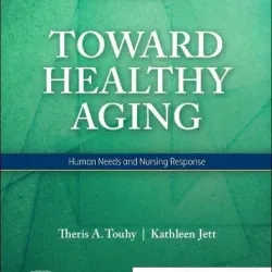 Toward Healthy Aging: Human Needs and Nursing Response - 11E