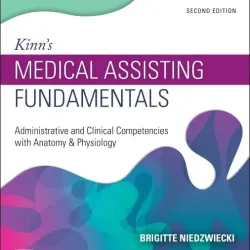 Study Guide for Kinn's Medical Assisting Fundamentals: Administrative and Clinical Competencies with Anatomy & Physiology - 1E