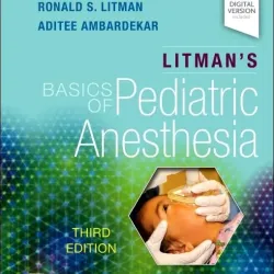 Litman's Basics of Pediatric Anesthesia - 3E