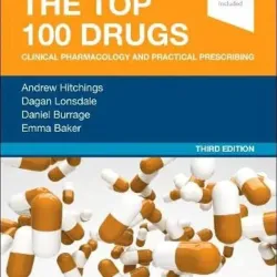 The Top 100 Drugs: Clinical Pharmacology and Practical Prescribing - 3E