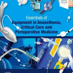 Essentials of Equipment in Anaesthesia, Critical Care and Perioperative Medicine - 6E