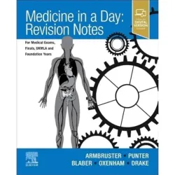 Medicine in a Day: Revision Notes for Medical Exams, Finals, UKMLA and Foundation Years - 1E