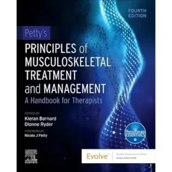 Petty's Principles of Musculoskeletal Treatment and Management: A Handbook for Therapists - 4E