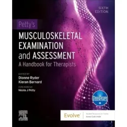 Petty's Musculoskeletal Examination and Assessment: A Handbook for Therapists - 6E