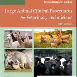 Large Animal Clinical Procedures for Veterinary Technicians: Husbandry, Clinical Procedures, Surgical Procedures, and Common Diseases - 5E