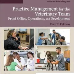 Practice Management for the Veterinary Team: Front Office, Operations, and Development - 4E