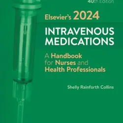 Elsevier’s 2024 Intravenous Medications: A Handbook for Nurses and Health Professionals - 40E