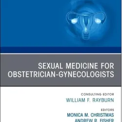  Sexual Medicine for Obstetrician-Gynecologists, An Issue of Obstetrics and Gynecology Clinics-1E