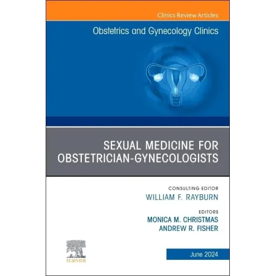  Sexual Medicine for Obstetrician-Gynecologists, An Issue of Obstetrics and Gynecology Clinics-1E