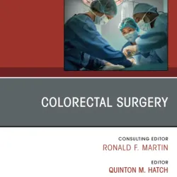 Colorectal Surgery, An Issue of Surgical Clinics-1E