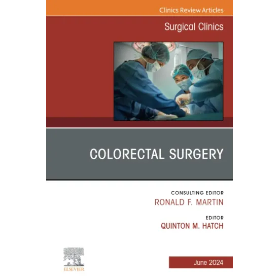 Colorectal Surgery, An Issue of Surgical Clinics-1E