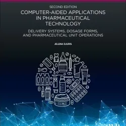 Computer-Aided Applications in Pharmaceutical Technology-2E