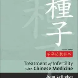 Treatment of Infertility with Chinese Medicine-2E