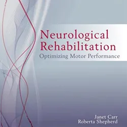 Neurological Rehabilitation: Optimizing motor performance -2E