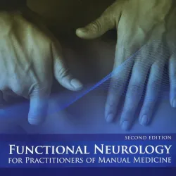 Functional Neurology for Practitioners of Manual Medicine-2E