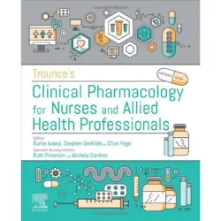 Trounce's Clinical Pharmacology for Nurses and Allied Health Professionals - 19E