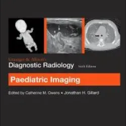 Grainger & Allison’s Diagnostic Radiology: Paediatric Imaging